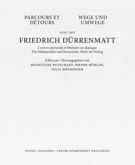 Wege und Umwege mit Friedrich Dürrenmatt Band I, II und III im Schuber