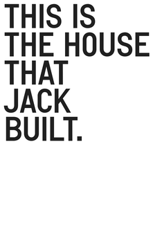 This Is The House That Jack Built.