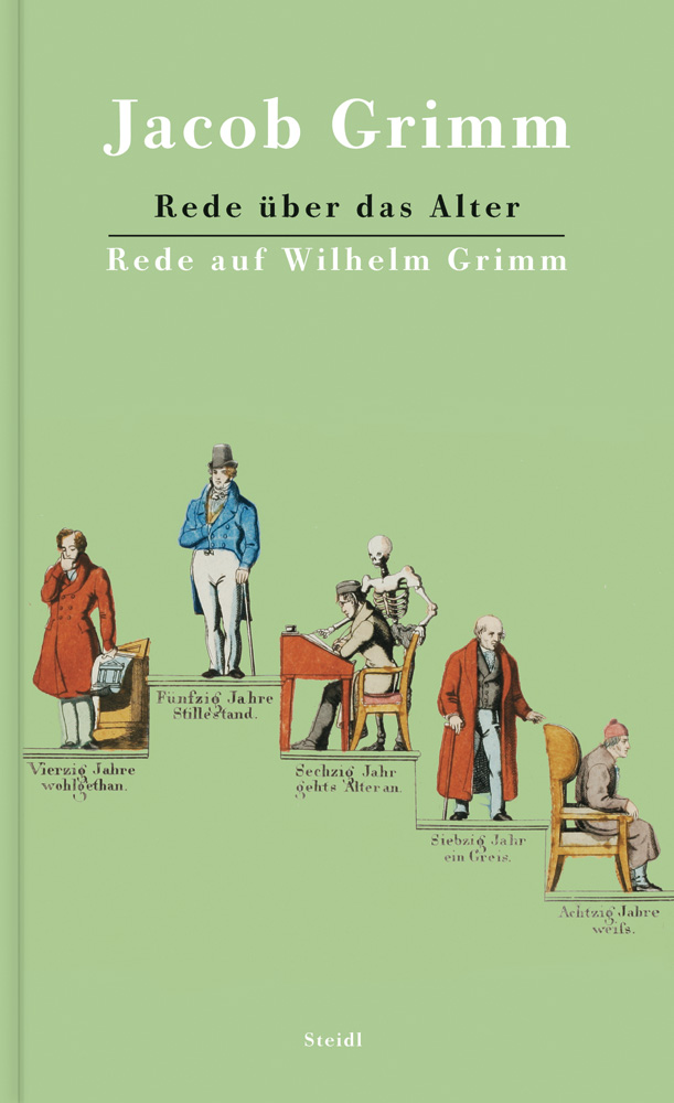 Rede über das Alter / Rede auf Wilhelm Grimm Jacob Grimm Steidl Verlag