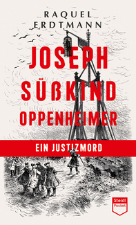 Joseph Süßkind Oppenheimer. Ein Justizmord (Steidl Pocket)