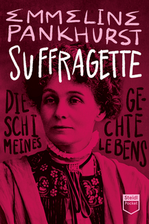 Suffragette. Die Geschichte meines Lebens (Steidl Pocket) 
