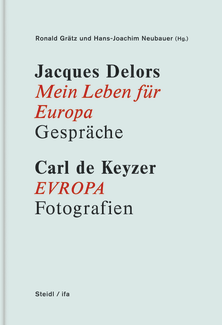 Jacques Delors Mein Leben für Europa Carl de Keyzer EVROPA